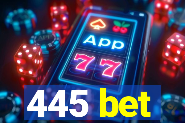 445 bet